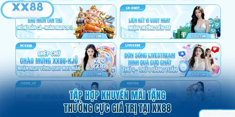 XX88 - Link Nhà Cái XX88.COM Uy Tín Top #1 Google VN 18 Tập hợp khuyến mãi tặng thưởng cực giá trị tại XX88